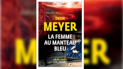 "La femme au manteau bleu", de Deon Meyer.
 (SÉRIE NOIRE GALLIMARD)