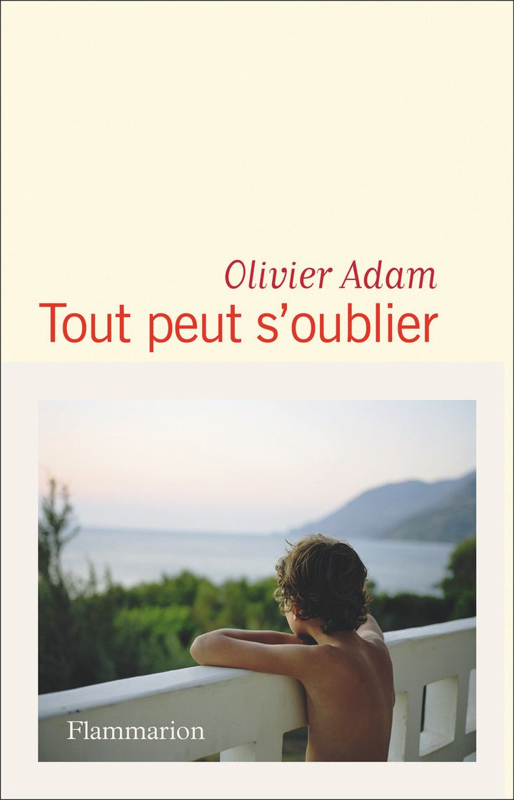 Couverture du roman "Tout peur s'oublier", d'Olivier Adam (FLAMMARION)