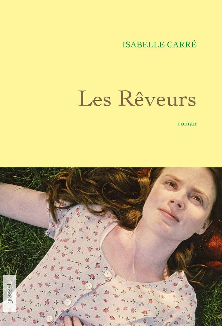 Les Rêveurs d'Isabelle Carré (Grasset)
