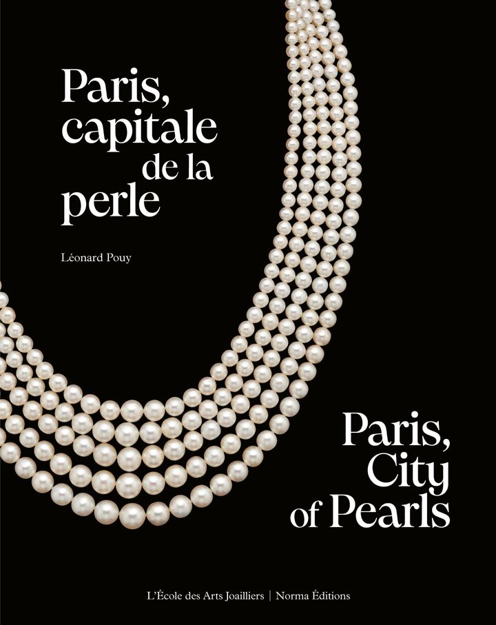 Livre "Paris, capitale de la perle" de Léonard Pouy. (ALBION ART JEWELLERY INSTITUTE / L'ECOLE DES ARTS JOAILLIERS / NORMA EDITIONS)