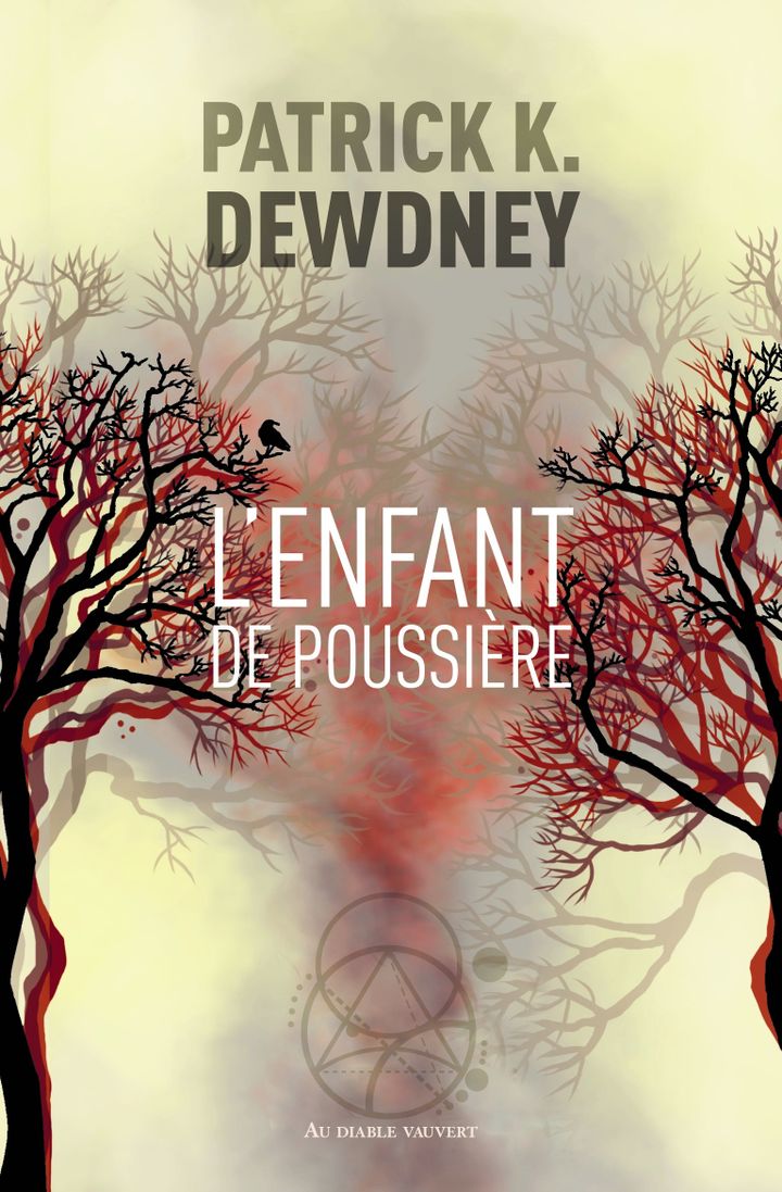 "L'enfant de poussière", Patrick K. Dewdney (Editions Au Diable Vauvert)