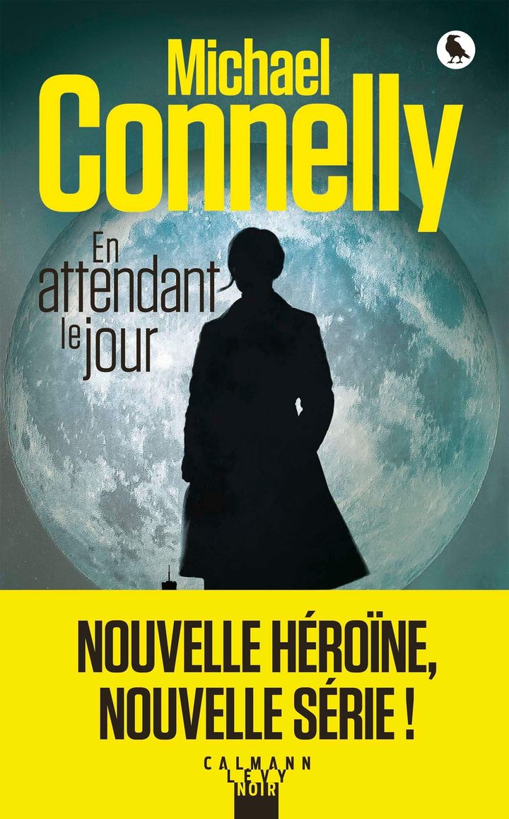 Couverture de "En attendant le jour", Michael Connelly (Calmann Levy Noir)