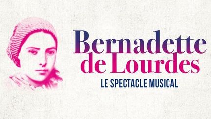 L'affiche du spectacle musical (BERNADETTE DE LOURDES)