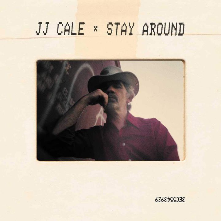 "Stay Around", l'album posthume de JJ. Cale, sort le 26 avril 2019. (BECAUSE MUSIC)