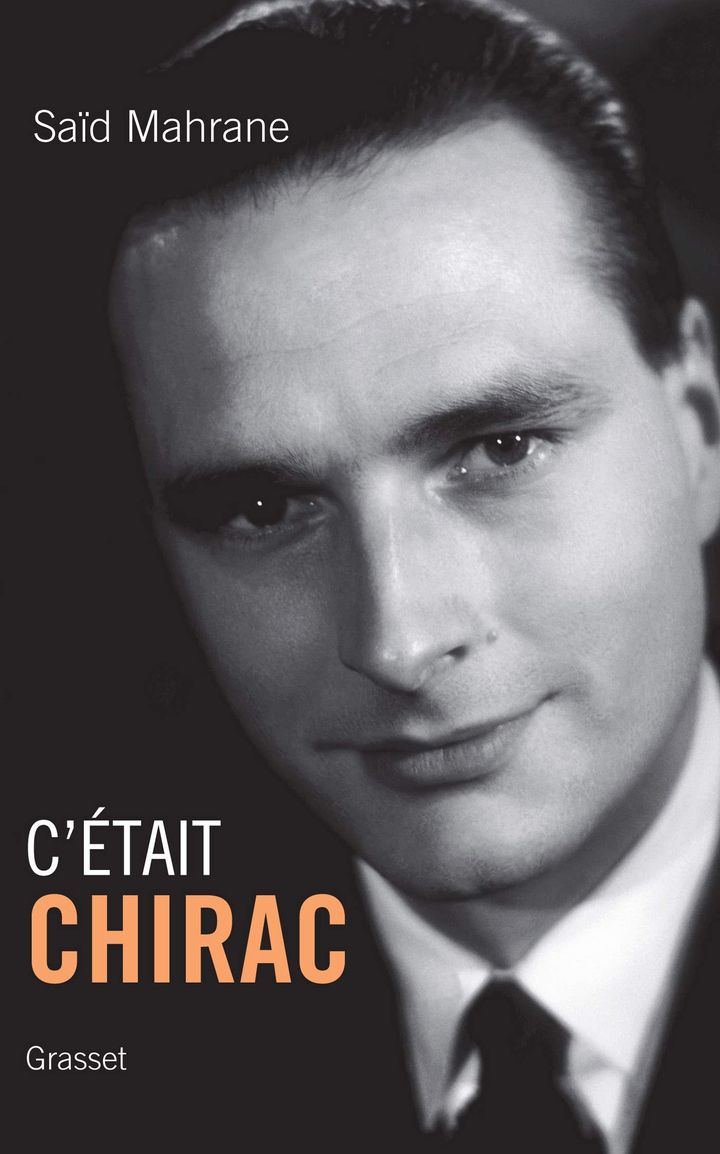 1re de couverture du livre de&nbsp;Saïd Mahrane, "C'était Chirac", publié chez Grasset (Détail) (Grasser)