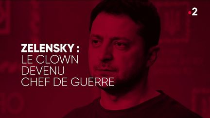 Complément d'enquête. Zelensky : le clown devenu chef de guerre (COMPLÉMENT D'ENQUÊTE/FRANCE 2)