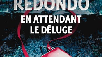 En attendant le déluge", le roman de Dolores Redondo. (SERIE NOIRE / GALLIMARD)