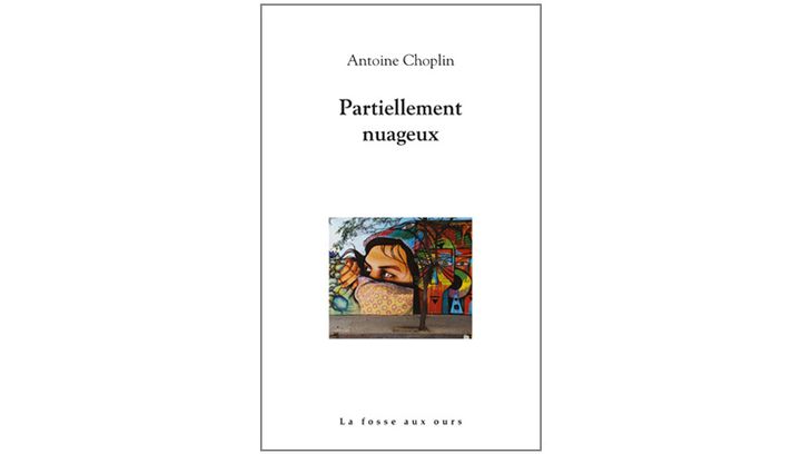 Couverture de "Partiellement nuageux", d'Antoine Choplin (La fosse aux ours, 2019)&nbsp;
 (Editions La fosse aux ours)