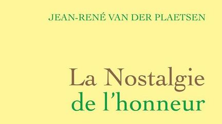 Jean-René Van der Plaetsen prix Interallié pou "La nostalgie de l'honneur" 
 (Grasset)