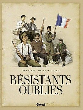 "Résistants oubliés" de Kamel Mouellef 
 (Editions Glénat)