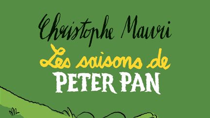 "Les saisons de Peter Pan", Christophe Mauri (GALLIMARD JEUNESSE)