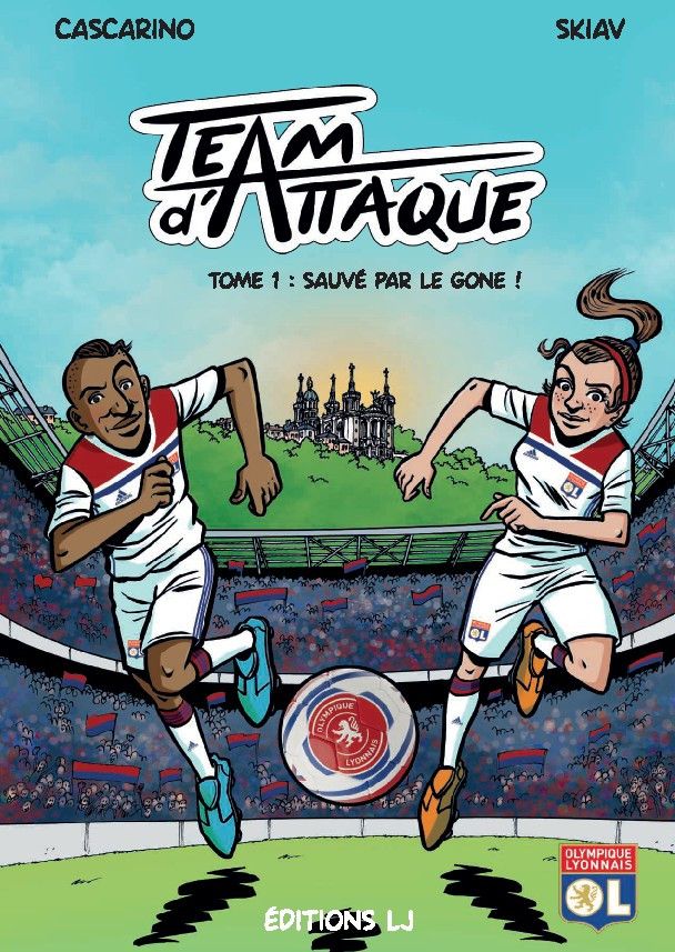 Team d'attaque - Tome 1 : Sauvé par le gone ! de Carascino et Skiav. (Editions LJ)