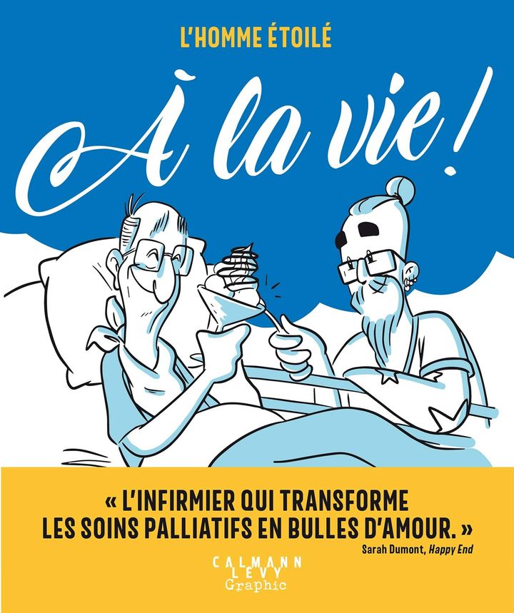 "A la vie", de L'homme étoilé, 2020 (CALMANN-LEVY GRAPHIC)