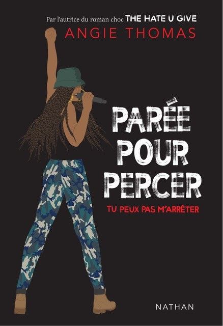 "Parée pour percer - Tu peux pas m'arrêter", d'Angie Thomas (EDITIONS NATHAN)