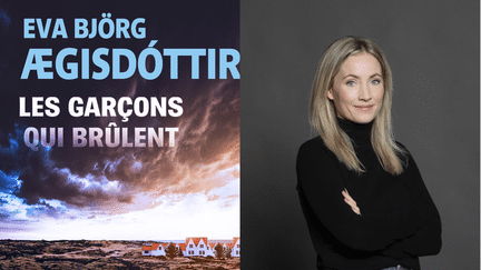 Couverture du livre "Les garçons qui brûlent" et portrait de l'écrivaine Eva Björg Ægisdóttir. (Editions de La Martinière)