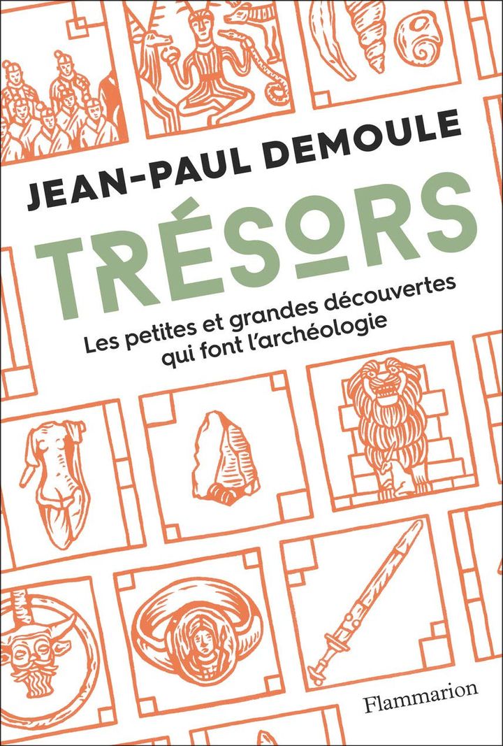 Couverture du livre&nbsp;"Trésors. Les petites et grandes découvertes qui font l’archéologie", de Jean-Paul Demoule (Flammarion)