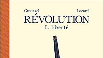 "Révolution - tome 1 : Liberté", de Youn Locard et Florent Grouazel. (ACTES SUD / FRANCEINFO)