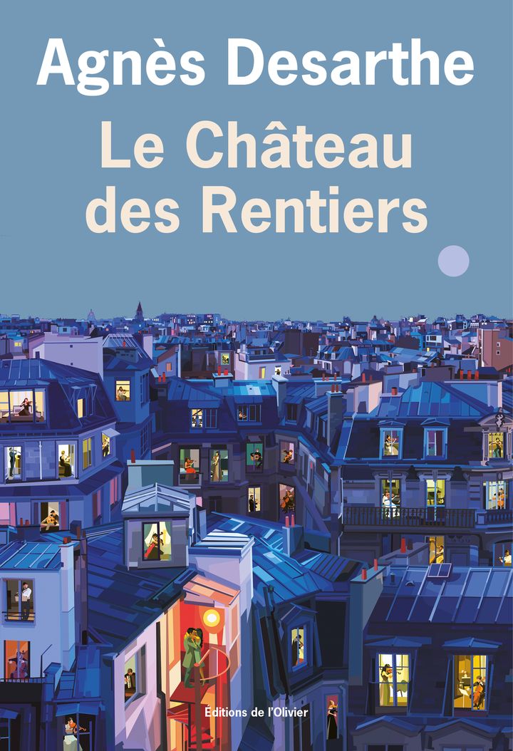 Couverture du livre d'Agnès Desarthe, "Le Château des Rentiers", publié le 18 août 2023 (EDITIONS DE L'OLIVIER)