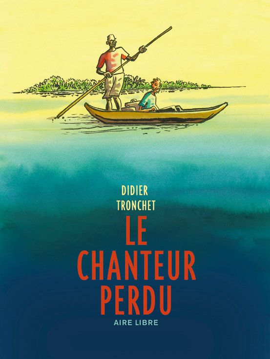 La couverture de "Le chanteur perdu" (Didier Tronchet / Dupuis)