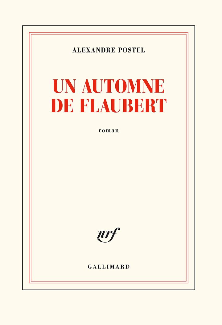 Couverture de "Un automne de Flaubert", d'Alexandre Postel (2020) (GALLIMARD)