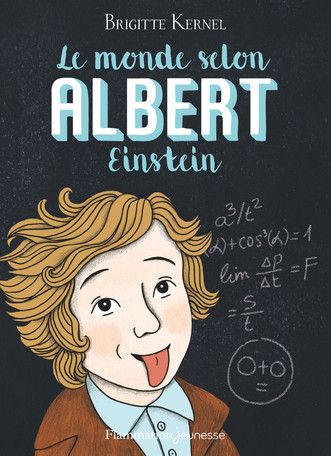 "Le monde selon Albert Einstein", de B. Kernel (FLAMMARION JEUNESSE)