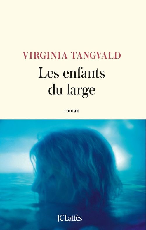 Couverture de "Les enfants du large" de Virginia Tangvald aux Editions JC Lattès (DR)