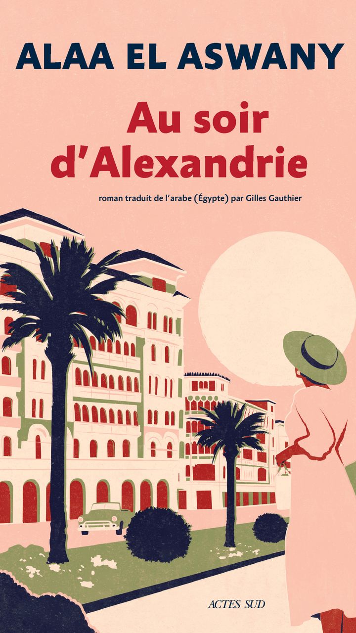 Couverture du livre "Au soir d'Alexandrie" d'Alaa Al Aswany. (Editions Actes Sud)