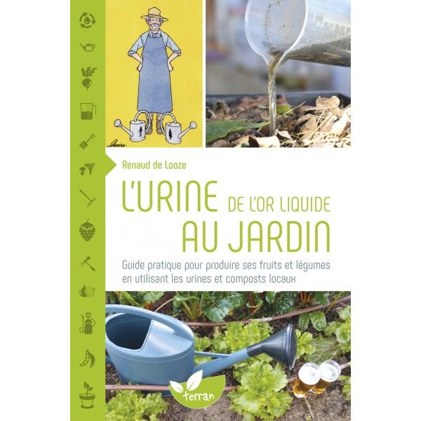 Un guide pratique pour jardiner en utilisant l'urine comme engrais naturel (Editions Terran)