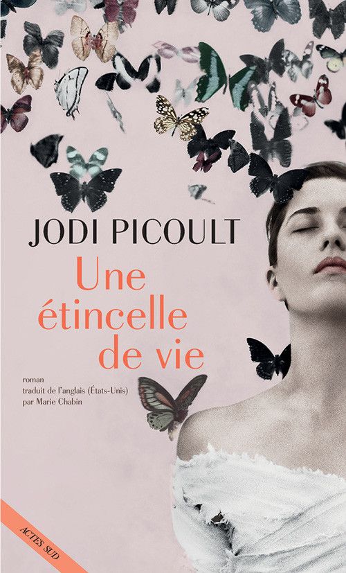 Couverture du roman "Une étincelle de vie" de Jodi Picoult.&nbsp; (Actes Sud)