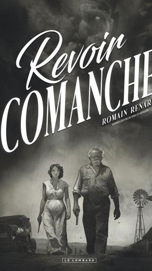 Couverture de "Revoir Comanche" de Romain Renard. (Editions Le Lombard)