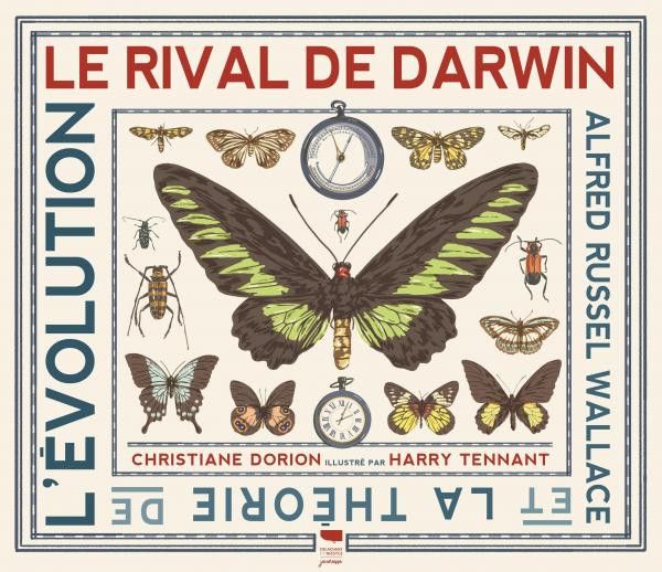 "Le rival de Darwin", de C. Dorion, illustré par H. Tennant (EDITIONS DELACHAUX ET NIESTLÉ)