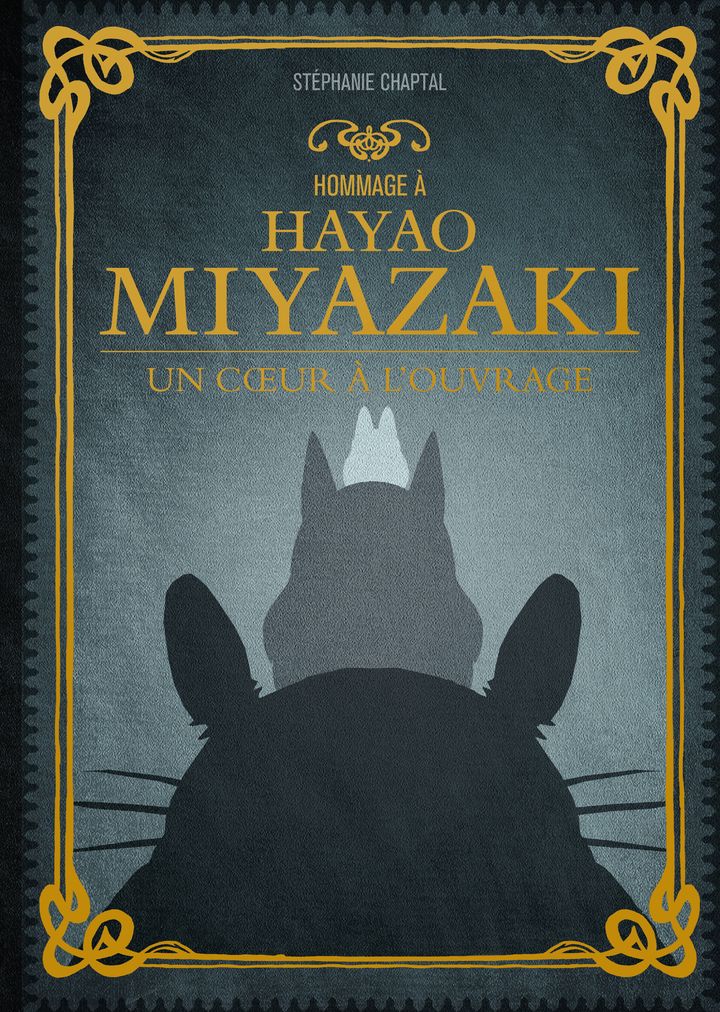 Première de couverture de&nbsp;"Hommage à Hayao Miyazaki, un cœur à l'ouvrage" de&nbsp;Stéphanie Chaptal. (Editios Ynnis)