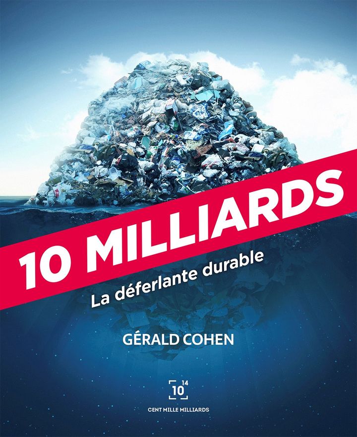 La couverture de l'ouvrage "10 milliards. La déferlante durable" de Gérald Cohen (Cent mille milliards)