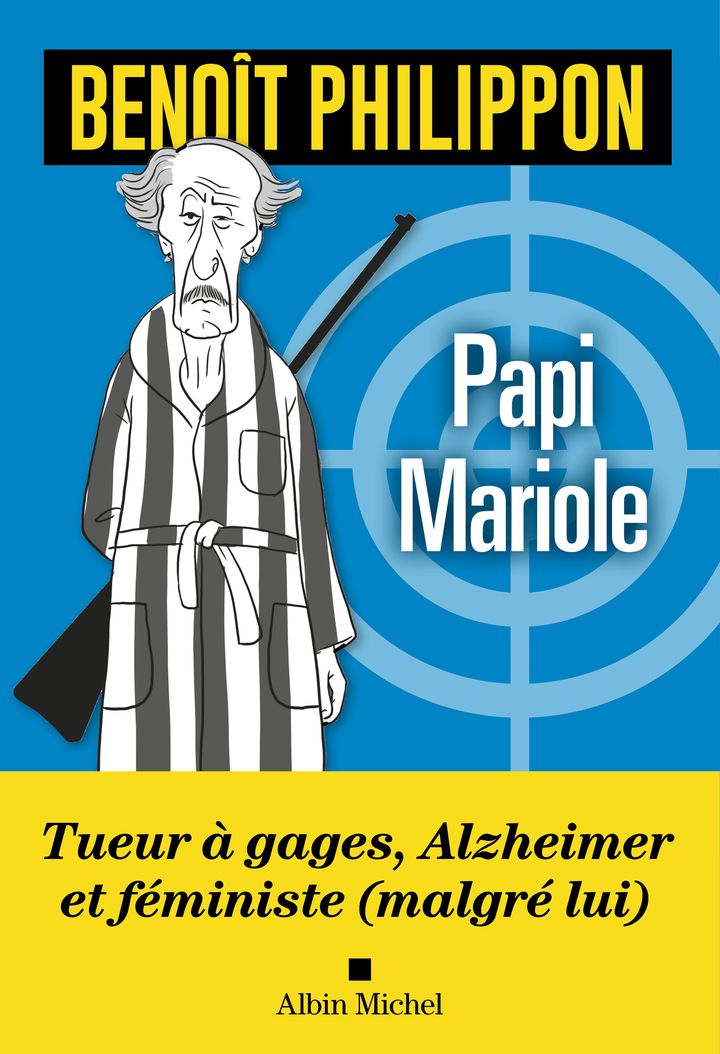 Couverture du livre "Papi Mariole" de Benoît Philippon. (EDITIONS ALBIN MICHEL)