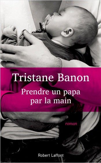 "Prendre un papa par la main" Tristane Banon aux éditons Robert Laffont - 234 pages -19€
 (Robert Laffont)