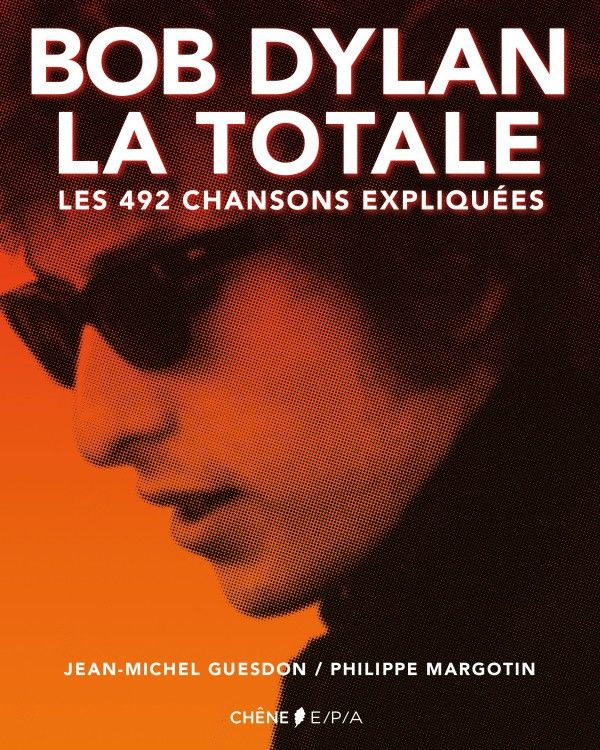 "Bob Dylan, la totale"
 (Chêne)