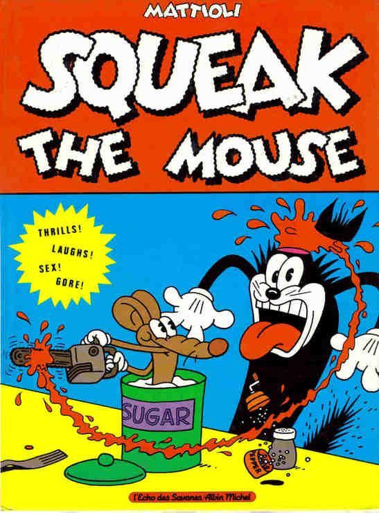 &nbsp;"Squeak the Mouse" de Massimo Mattioli. (ALBIN MICHEL, COLL L'ECHO DES SAVANES)