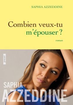 "Combien veux-tu m'épouser ?"
 (Grasset)