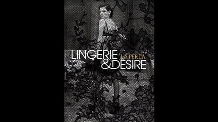 Lingerie &amp; Desire d&#039;Isabelle Cardinelli et Sergio Pappaleterra. Editions Rizzoli, 2012
 (DR)