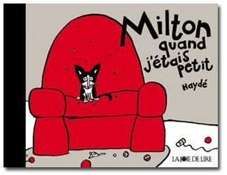 Milton quand j&#039;étais petit
 (Haydé / La joie de lire)