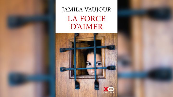 Le livre "La force d'aimer" de Jamila Vaujour. (Editions XO)