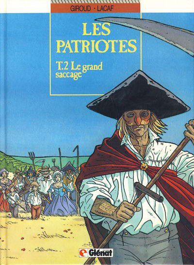 "Les Patriotes", de Lacaf et Giroud, une série historique.&nbsp; (Glénat)