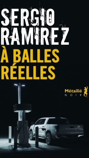 Couverture du livre "A balles réelles" de Sergio Ramirez. (Editions Métailié)