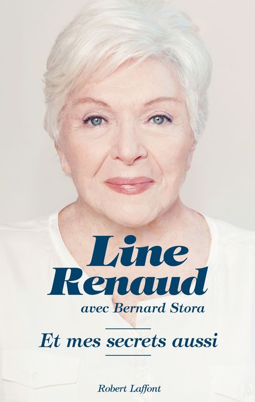 Line Renaud, sa vie et ses secrets, dans une autobiographie parue chez Robert Laffont
