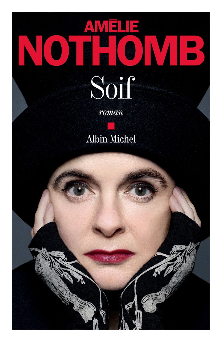 Couverture de "Soif", d'Amélie Nothomb (2019) (Albin Michel / Jean-Baptiste Mondino)