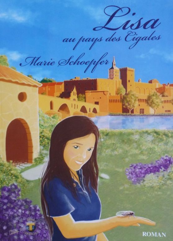 &quot;Lisa au pays des cigales&quot;, premier tome des aventures de Lisa, paru en 2009
 (Marie Schoepfer)