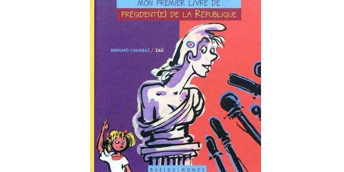 Mon premier livre de président(e) de la République
 (Rue du Monde)