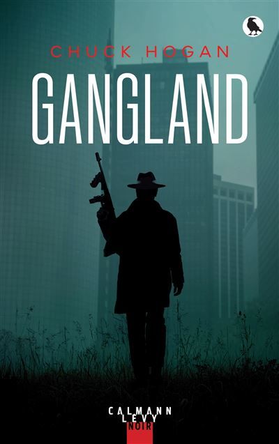 Couverture du livre "Gangland" de Chuck Hogan. (EDITIONS CALMANN-LEVY)