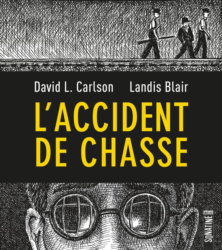 Couverture de&nbsp;"L'accident de chasse", de&nbsp;David L. Carlson&nbsp;et Landis Blair (SONATINE EDITIONS)