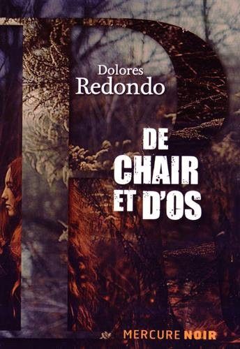 "De Chair et d'Os" de Dolores Redondo
 (Dolores Redondo / De Chair et d&#039;Os / éditions Mercure Noir)